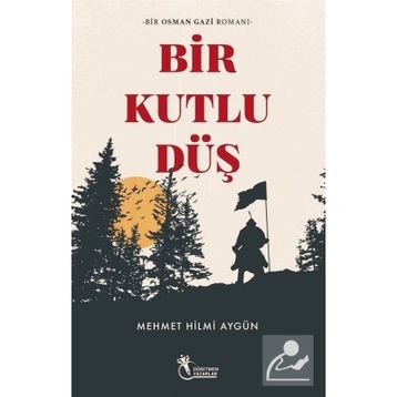 Bir Kutlu Düş - Mehmet Hilmi Aygün