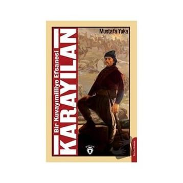 Bir Kuvayımilliye Efsanesi Karayılan / Mustafa Yuka