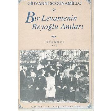 BIR LEVANTENIN BEYOĞLU ANILARI - GIOVANNI SCOGNAMILLO
