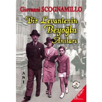 BIR LEVANTENIN BEYOĞLU ANILARI - GIOVANNI SCOGNAMILLO