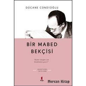 Bir Mabed Bekçisi - Dücane Cündioğlu