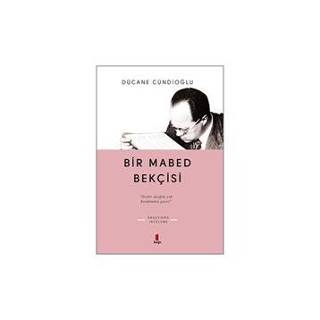 Bir Mabed Bekçisi - Dücane Cündioğlu