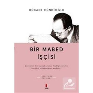 Bir Mabed İşçisi - Dücane Cündioğlu