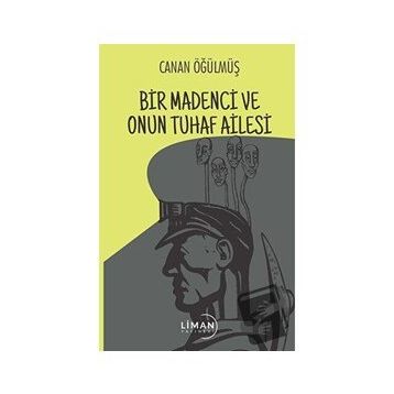 Bir Madenci ve Onun Tuhaf Ailesi Canan Öğülmüş