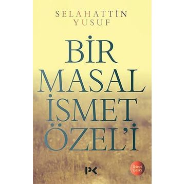 Bir Masal İsmet Özel’i - Selahattin Yusuf