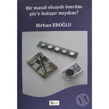 Bir Masal Olsaydı Ömrüm Şiir'e Bulaşır Mıydım? - Kolektif