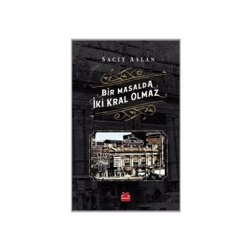 Bir Masalda İki Kral Olmaz-Sacit Aslan