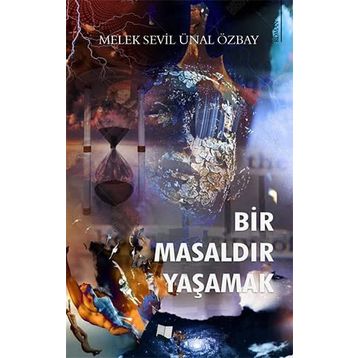 Bir Masaldır Yaşamak - Sevil Ünal Özbay