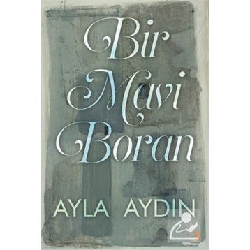 Bir Mavi Boran - Ayla Aydın