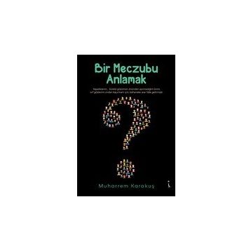 Bir Meczubu Anlamak - Muharrem Karakuş