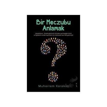 Bir Meczubu Anlamak - Muharrem Karakuş