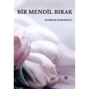 Bir Mendil Bırak - Durmuş Karabağlı