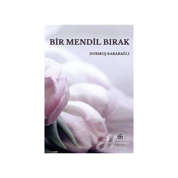 Bir Mendil Bırak - Durmuş Karabağlı