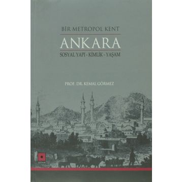 Bir Metropol Kent Ankara - Kemal Görmez