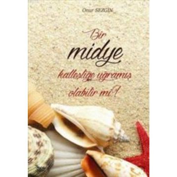 Bir Midye Kalleşliğe Uğramış Olabilir mi? - Onur Sezgin