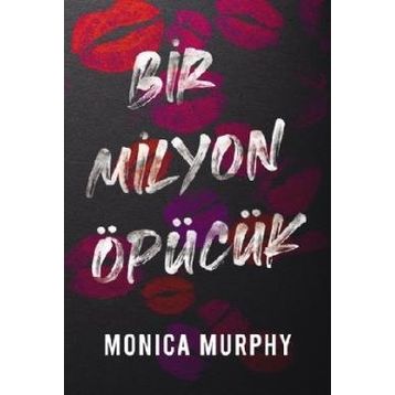 Bir Milyon Öpücük - Monica Murphy