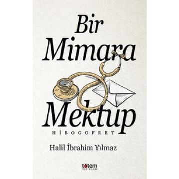 Bir Mimara Mektup - Halil İbrahim Yılmaz