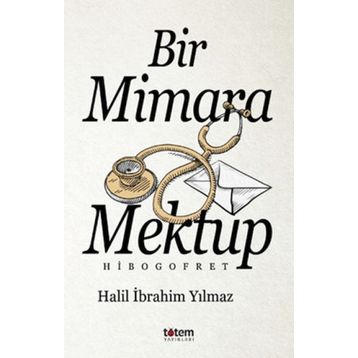 Bir Mimara Mektup - Halil İbrahim Yılmaz