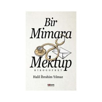 Bir Mimara Mektup - Halil İbrahim Yılmaz