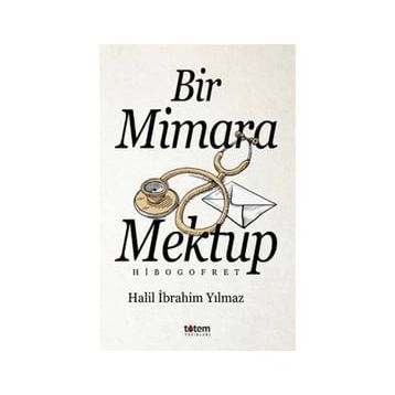 Bir Mimara Mektup - Halil İbrahim Yılmaz