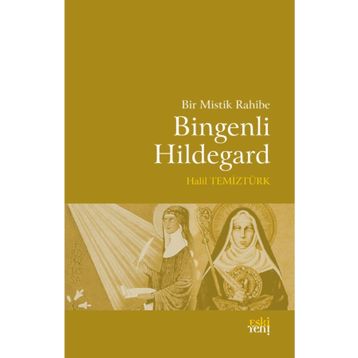 Bir Mistik Rahibe Bingenli Hildegard - Halil Temiztürk