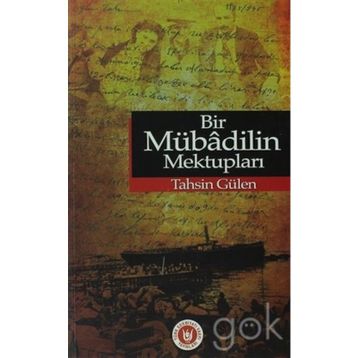 BIR MÜBADİLİN MEKTUPLARI - TAHSIN GÜLEN