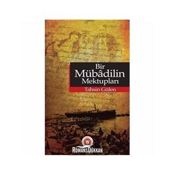 BIR MÜBADİLİN MEKTUPLARI - TAHSIN GÜLEN