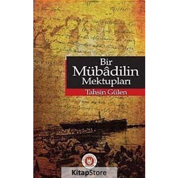 BIR MÜBADİLİN MEKTUPLARI - TAHSIN GÜLEN