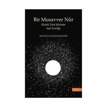 Bir Musavver Nûr Mustafa Uğur Karadeniz