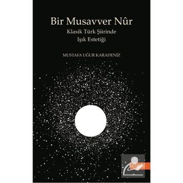 Bir Musavver Nûr Mustafa Uğur Karadeniz