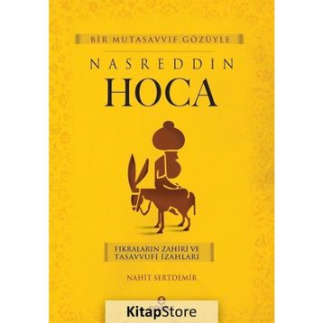 Bir Mutasavvıf Gözüyle Nasreddin Hoca - Nahit Sertdemir