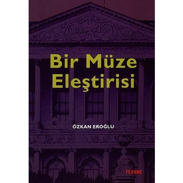 Bir Müze Eleştirisi - Özkan Eroğlu