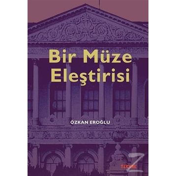 Bir Müze Eleştirisi - Özkan Eroğlu