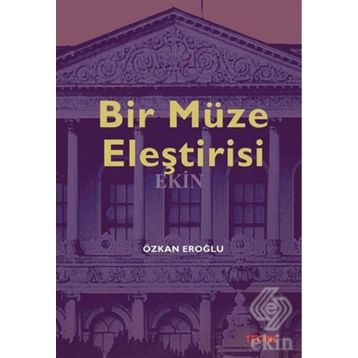 Bir Müze Eleştirisi - Özkan Eroğlu