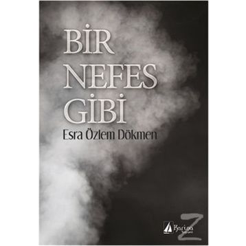 Bir Nefes Gibi - Esra Özlem Dökmen