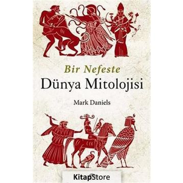 Bir Nefeste Dünya Mitolojisi - Mark Daniels