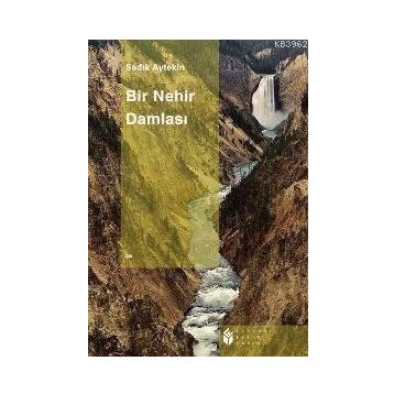 BIR NEHIR DAMLASI - SADIK AYTEKIN