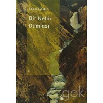 BIR NEHIR DAMLASI - SADIK AYTEKIN