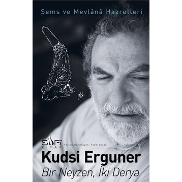 Bir Neyzen İki Derya - Kudsi Erguner
