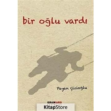 Bir Oğlu Vardı - Payan Çizioğlu