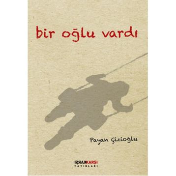 Bir Oğlu Vardı - Payan Çizioğlu