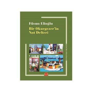 Bir Okurgezerin Not Defteri - Füsun Elioğlu