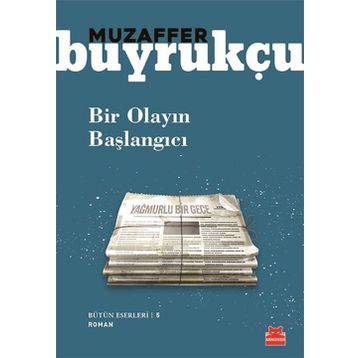 Bir Olayın Başlangıcı - Muzaffer Buyrukçu