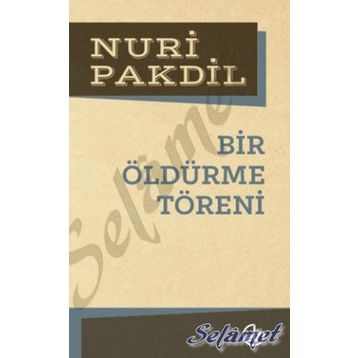 Bir Öldürme Töreni - Nuri Pakdil