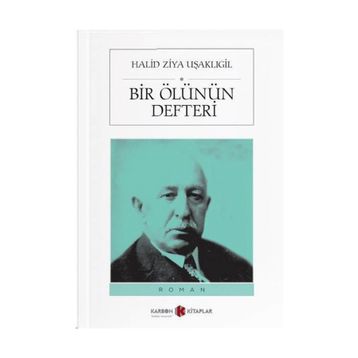 Bir Ölünün Defteri - Halid Ziya Uşaklıgil