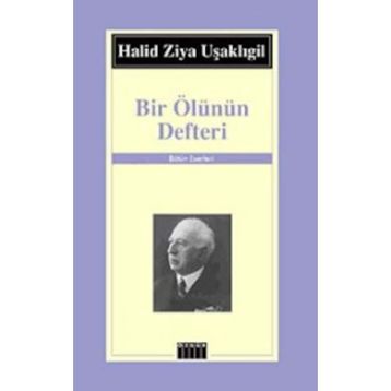 Bir Ölünün Defteri - Halid Ziya Uşaklıgil