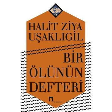 Bir Ölünün Defteri - halit ziya usakligil