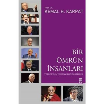 Bir Ömrün İnsanları - Kemal H. Karpat