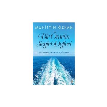 Bir Ömrün Seyir Defteri - Muhittin Özkan