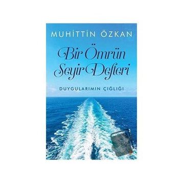 Bir Ömrün Seyir Defteri - Muhittin Özkan